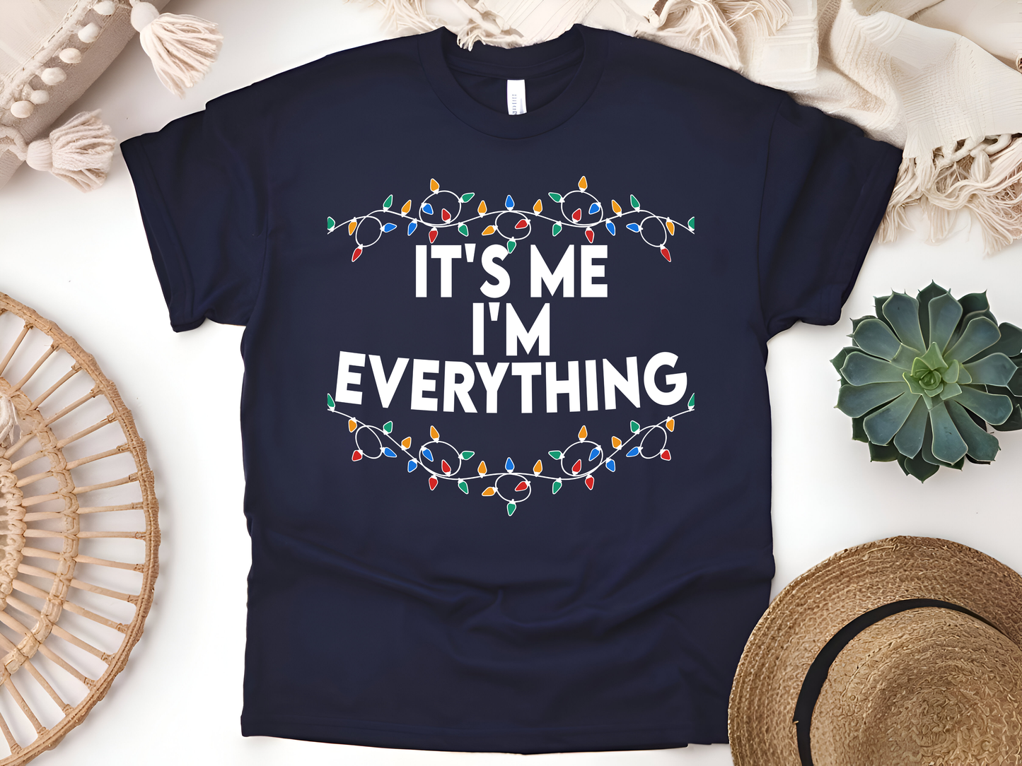 "It'is me I'm Everything" For Christmas Shirt, (Gildan 5000)