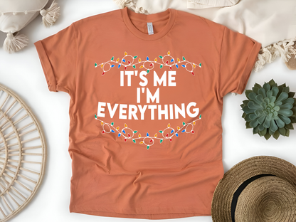 "It'is me I'm Everything" For Christmas Shirt, (Gildan 5000)