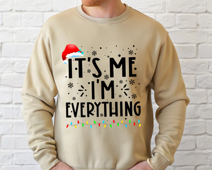 "It'is me I'm Everything" For Christmas Shirt, (Gildan 18000)