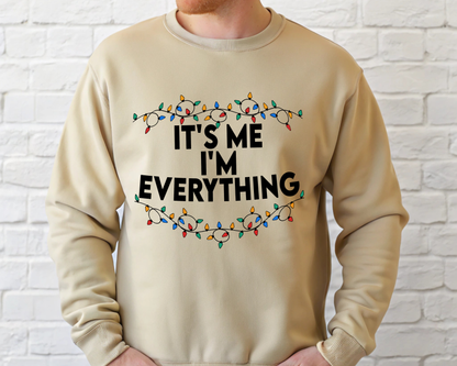 "It'is me I'm Everything" For Christmas Shirt, (Gildan 18000)