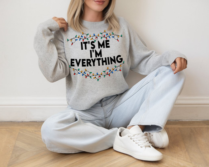 "It'is me I'm Everything" For Christmas Shirt, (Gildan 18000)