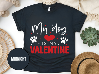 "My Dog is My Valentine, Valentine's Day" T-Shirt, (Gildan 5000) VD038