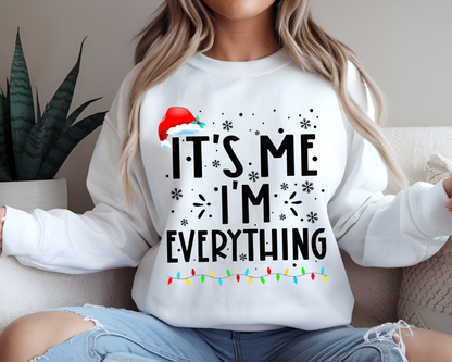 "It'is me I'm Everything" For Christmas Shirt, (Gildan 18000)