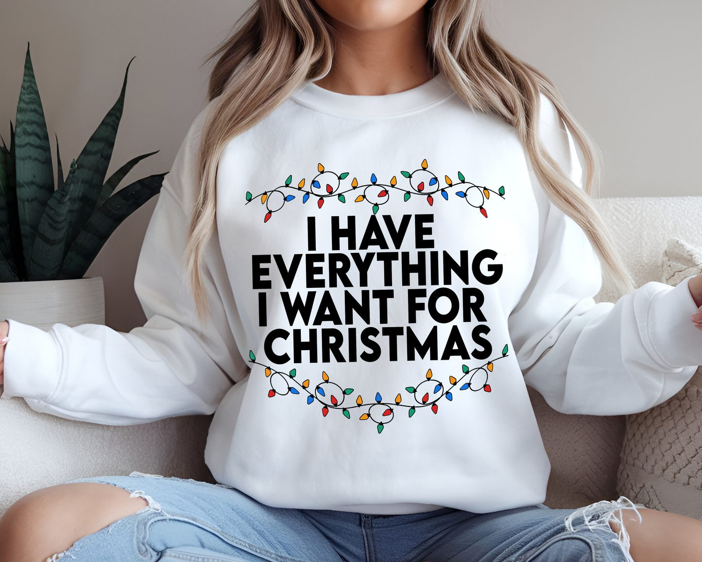 "I Have Everything I want for Christmas" For Christmas Shirt, (Gildan 18000)
